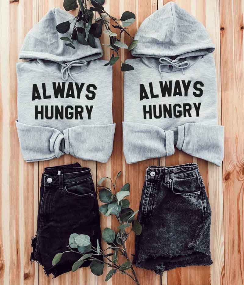 Always Hungry Hoodie